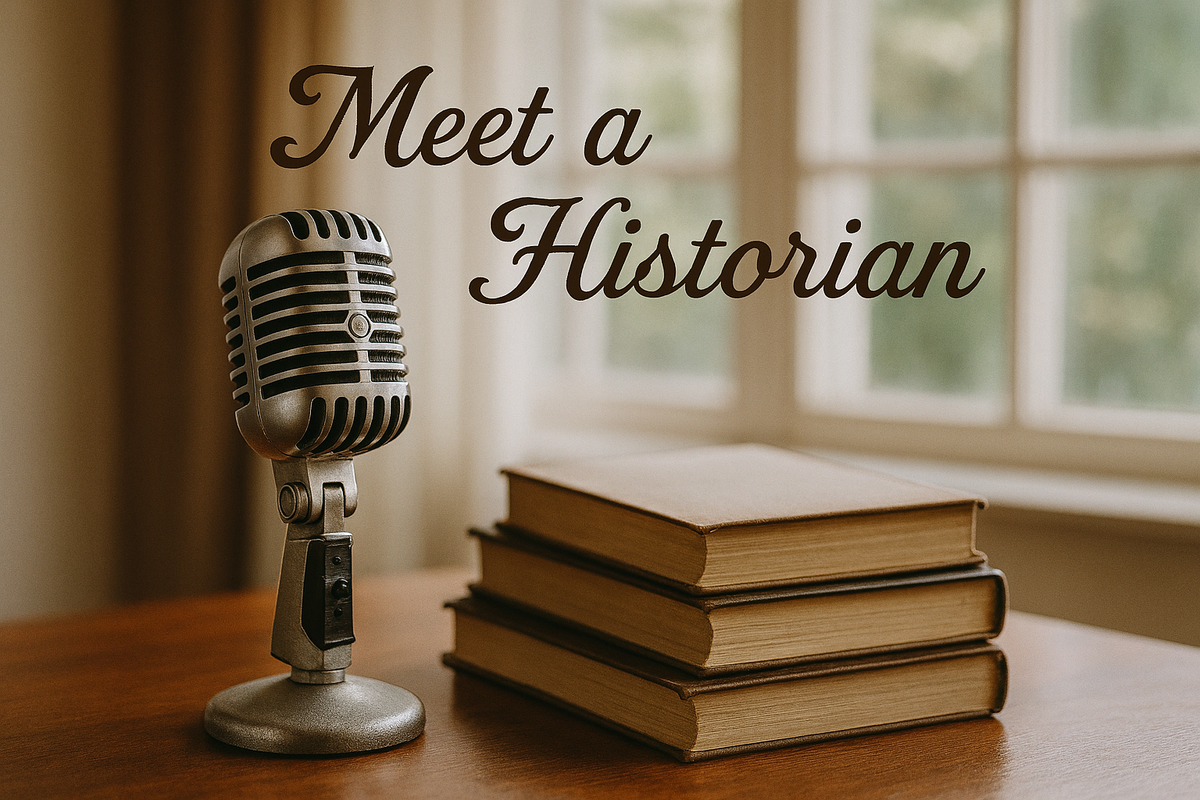 Podcast Series "Meet a Historian"